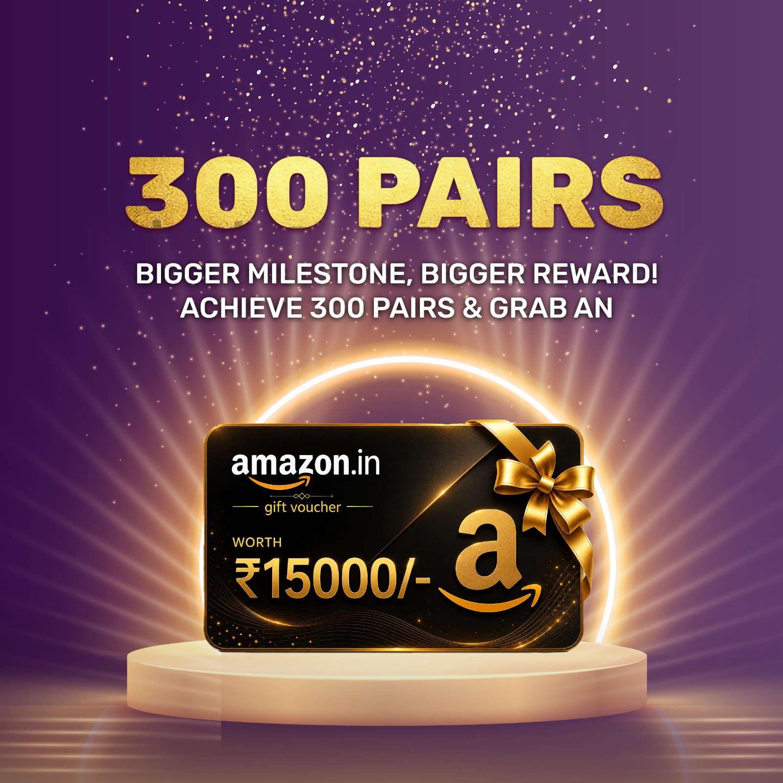 300 Pairs Offer - Amazon Voucher 15000